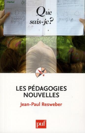 Couverture du livre « Les pédagogies nouvelles (7e édition) » de Jean-Paul Resweber aux éditions Que Sais-je ?