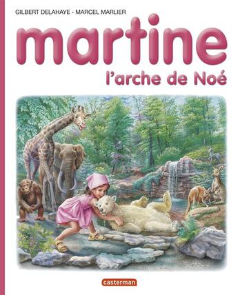 Couverture du livre « Martine t.53 ; l'arche de Noé » de Delahaye Gilbert et Marlier Marcel aux éditions Casterman