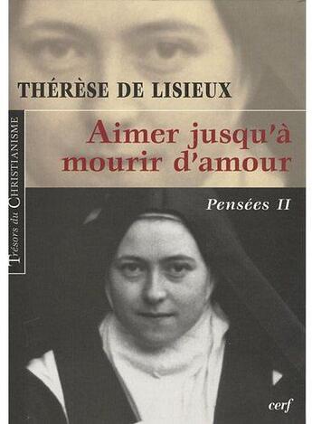 Couverture du livre « Aimer jusqu'à mourir d'amour » de Therese De Lisieux aux éditions Cerf
