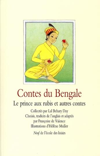 Couverture du livre « Contes du Bengale ; le prince aux rubis et autres contes » de Francoise De Valence aux éditions Ecole Des Loisirs