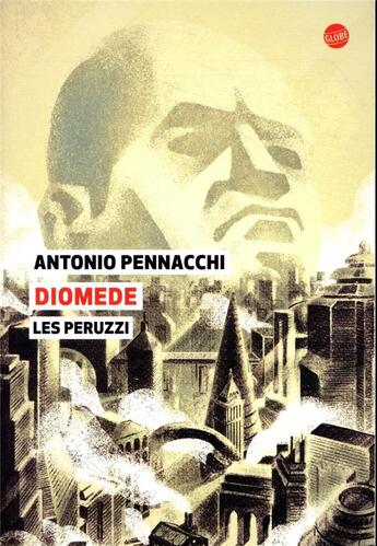 Couverture du livre « Les Peruzzi Tome 2 : Diomède » de Antonio Pennacchi aux éditions Editions Globe