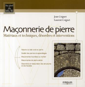 Couverture du livre « Maçonnerie de pierre ; matériaux et techniques, désordres et interventions » de Coignet L aux éditions Eyrolles