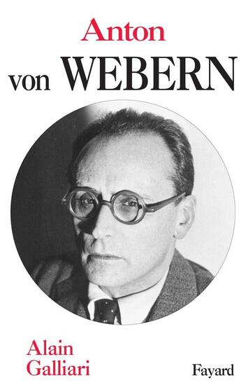 Couverture du livre « Anton Von Webern » de Galliari-A aux éditions Fayard