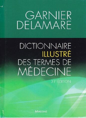 Couverture du livre « Dictionnaire illustré des termes de médecine (31e édition) » de  aux éditions Maloine