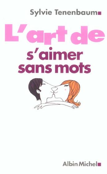 Couverture du livre « L'Art De S'Aimer Sans Mots » de Sylvie Tenenbaum aux éditions Albin Michel