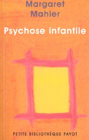 Couverture du livre « Psychose infantile » de Margaret Mahler aux éditions Rivages