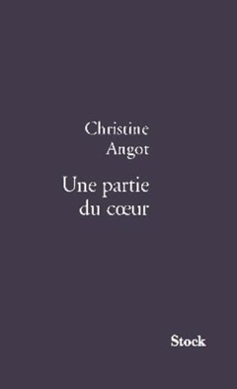 Couverture du livre « Une partie du coeur » de Angot-C+Beaujour-J aux éditions Stock