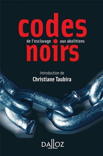 Couverture du livre « Codes noirs : de l'esclavage aux abolitions » de Andre Castaldo aux éditions Dalloz