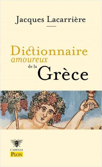 Couverture du livre « Dictionnaire amoureux : dictionnaire amoureux de la Grèce » de Jacques Lacarrière aux éditions Plon