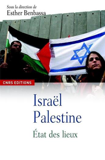 Couverture du livre « Israël-Palestine ; état des lieux » de Esther Benbassa aux éditions Cnrs