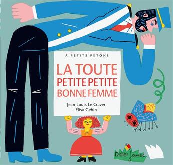 Couverture du livre « La toute petite bonne femme » de Elisa Gehin et Jean-Louis Le Craver aux éditions Didier Jeunesse