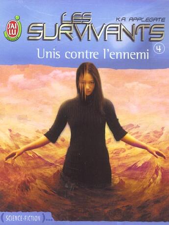 Couverture du livre « Les survivants t.4 ; unis contre l'ennemi » de Katherine Applegate aux éditions J'ai Lu