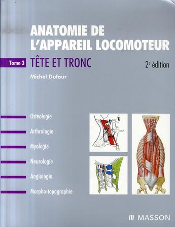 Couverture du livre « Anatomie de l'appareil locomoteur t.3 ; tête et tronc (2e édition) » de Michel Dufour aux éditions Elsevier-masson