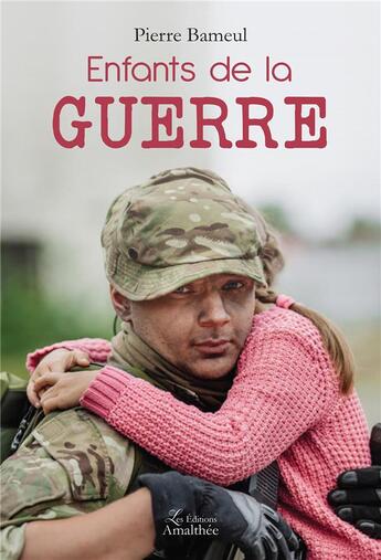 Couverture du livre « Enfants de la guerre » de Pierre Bameul aux éditions Amalthee