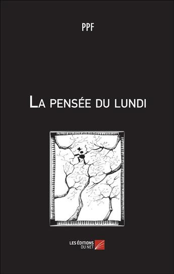 Couverture du livre « La pensée du lundi » de Ppf aux éditions Editions Du Net