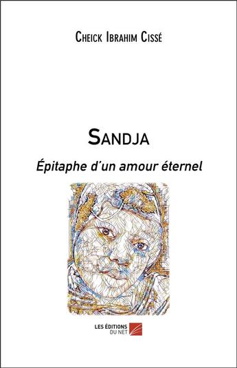 Couverture du livre « Sandja » de Cheick Ibrahim Cisse aux éditions Editions Du Net