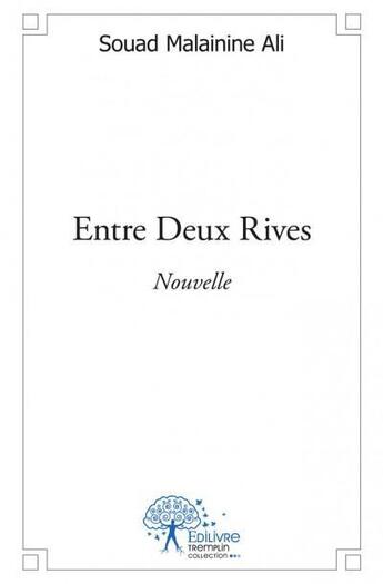 Couverture du livre « Entre deux rives » de Souad Malainine Ali aux éditions Edilivre