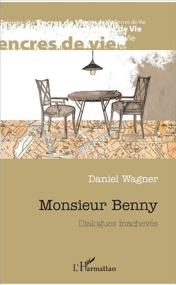 Couverture du livre « Monsieur Benny, dialogues inachevés » de Daniel Wagner aux éditions L'harmattan