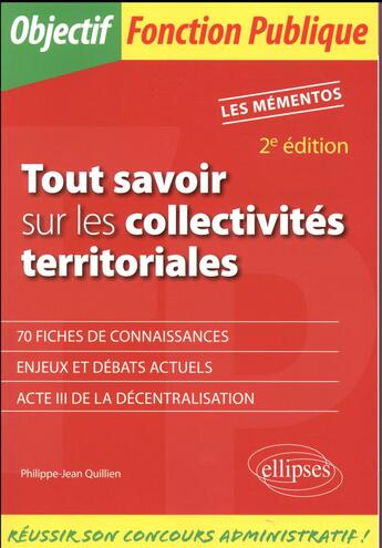 Couverture du livre « Tout savoir sur les collectivités territoriales (2e édition) » de Philippe-Jean Quillien aux éditions Ellipses