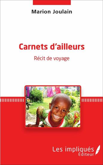 Couverture du livre « Carnets d'ailleurs ; récit de voyage » de Marion Joulain aux éditions Les Impliques