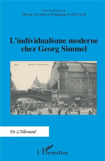 Couverture du livre « L'individualisme moderne chez Georg Simmel » de Francoise Lartillot et Olivier Agard aux éditions L'harmattan