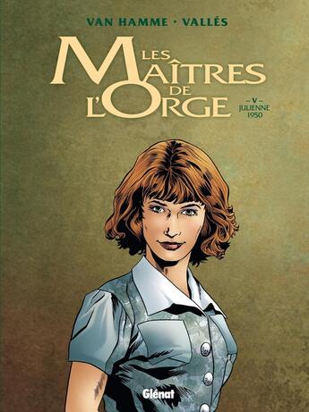 Couverture du livre « Les maîtres de l'Orge Tome 5 : Julienne, 1950 » de Jean Van Hamme et Francis Valles aux éditions Glenat