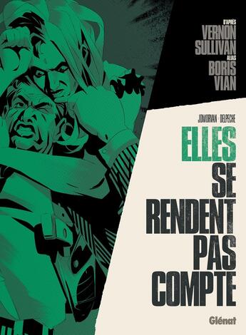 Couverture du livre « Elles se rendent pas compte » de Jean-David Morvan aux éditions Glenat