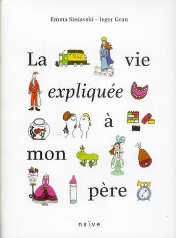 Couverture du livre « La vie expliquée à mon père » de Iegor Gran aux éditions Naive