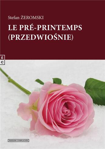 Couverture du livre « Le pre-printemps (przedwiosnie) » de Stefan Zeromski aux éditions Complicites