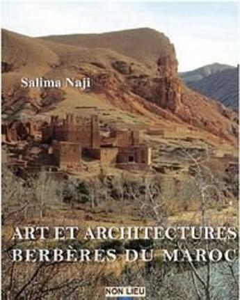 Couverture du livre « Art et architectures berbères du Maroc » de Salima Naji aux éditions Non Lieu