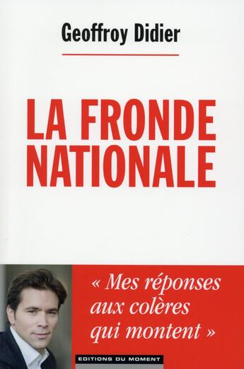 Couverture du livre « La fronde nationale » de Geoffroy Didier aux éditions Editions Du Moment