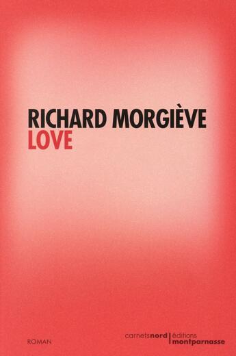 Couverture du livre « Love » de Richard Morgieve aux éditions Carnets Nord