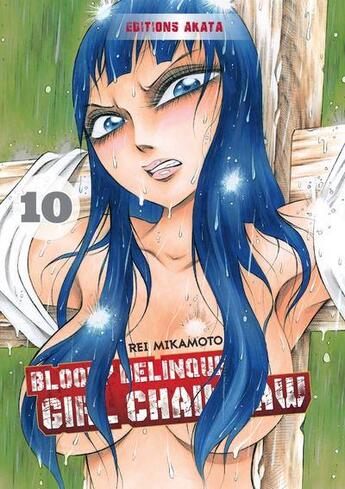 Couverture du livre « Bloody delinquent girl chainsaw Tome 10 » de Rei Mikamoto aux éditions Akata