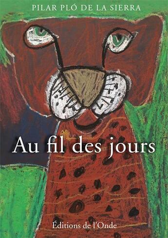 Couverture du livre « Au fil des jours » de Pilar Plo De La Sierra aux éditions De L'onde