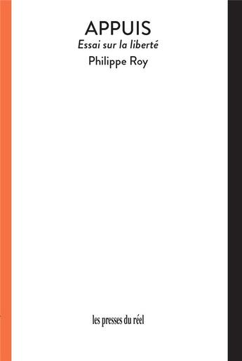 Couverture du livre « Appuis : essai sur la liberté » de Philippe Roy aux éditions Les Presses Du Reel