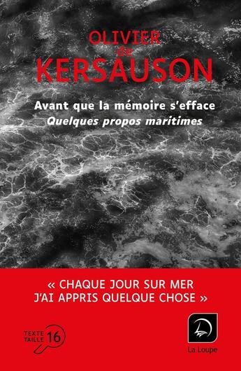 Couverture du livre « Avant que la mémoire s'efface : Quelques propos maritimes » de Olivier De Kersauson aux éditions Editions De La Loupe