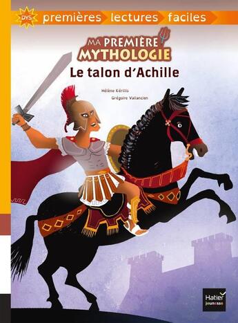 Couverture du livre « Ma première mythologie : le talon d'Achille adapté » de Helene Kerillis aux éditions Hatier