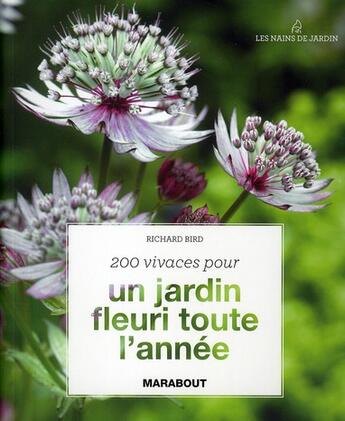 Couverture du livre « 200 vivaces pour un jardin fleuri toute l'année » de Richard Bird aux éditions Marabout