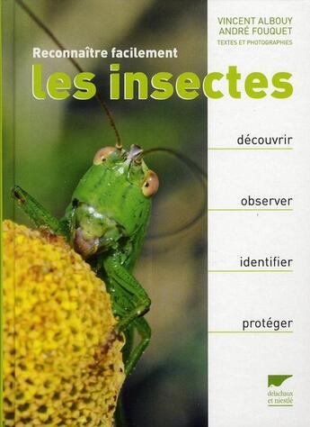 Couverture du livre « Reconnaître facilement les insectes » de Vincent Albouy et Andre Fouquet aux éditions Delachaux & Niestle