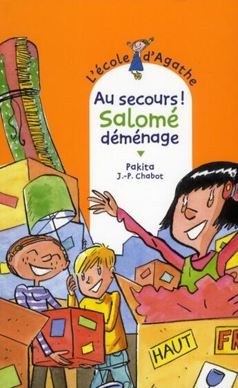 Couverture du livre « L'école d'Agathe ; au secours ! Salomé déménage » de Pakita et Jean-Philippe Chabot aux éditions Rageot