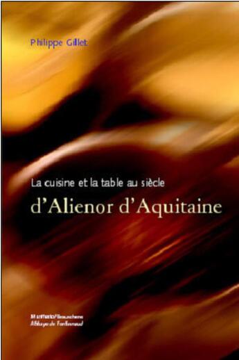 Couverture du livre « La cuisine et la table au siecle d'alienor d'aquitaine » de Gillet/Philippe aux éditions Beauchesne