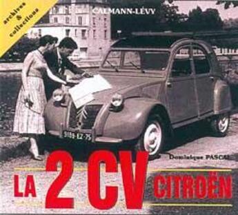 Couverture du livre « La 2 cv citroen » de Dominique Pascal aux éditions Calmann-levy