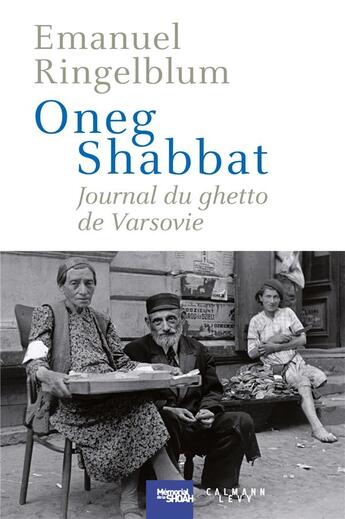 Couverture du livre « Oneg shabbat ; journal du ghetto de Varsovie » de Emanuel Ringelblum aux éditions Calmann-levy