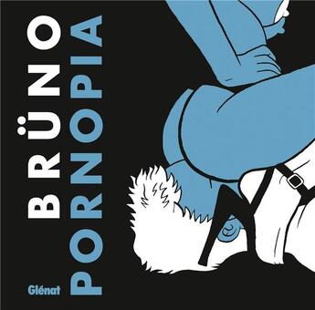 Couverture du livre « Pornopia » de Bruno aux éditions Glenat