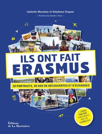 Couverture du livre « Ils ont fait Erasmus ; 30 portraits, 30 ans de découvertes et d'échanges » de Stephane Dugast et Isabelle Maradan aux éditions La Martiniere