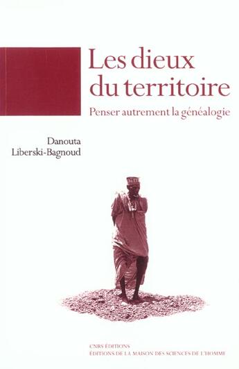 Couverture du livre « Les dieux du territoire ; penser autrement la généalogie » de Liberski-Bagnoud Dan aux éditions Maison Des Sciences De L'homme