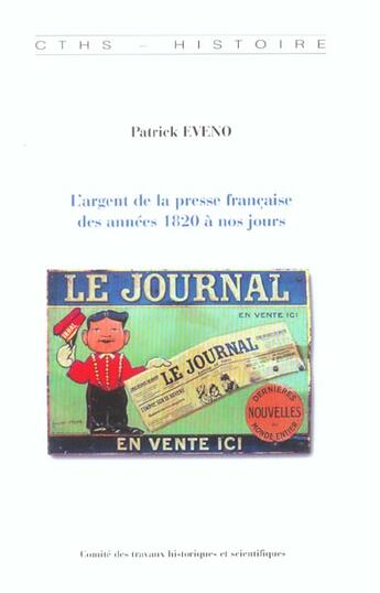 Couverture du livre « L argent de la presse francaisedes annees 1820 a nos jours » de Eveno P aux éditions Cths Edition