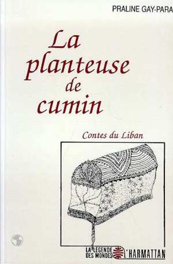 Couverture du livre « La planteuse de cumin » de Praline Gay-Para aux éditions L'harmattan