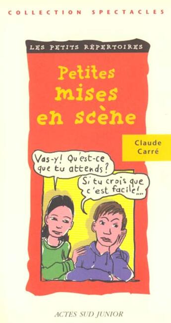 Couverture du livre « Petites mises en scène » de Claude Carre et Laurent Pascal aux éditions Actes Sud