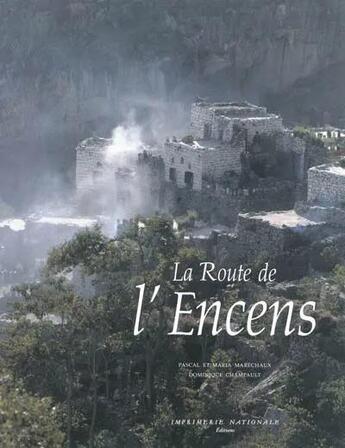 Couverture du livre « La route de l'encens » de Maria Marechaux et Pascal Marechaux et Dominique Champault aux éditions Actes Sud